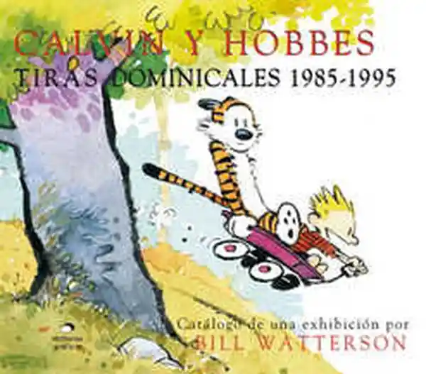 Calvin y Hobbes. Tiras Dominicales 1985 - 1995 - Bill Watterson