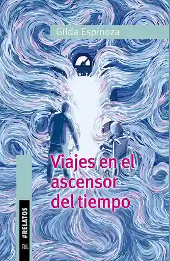 Viajes en el Ascensor Del Tiempo - Espinoza Gilda