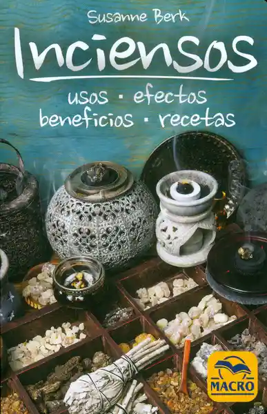Inciensos. Usos Efectos Beneficios Recetas