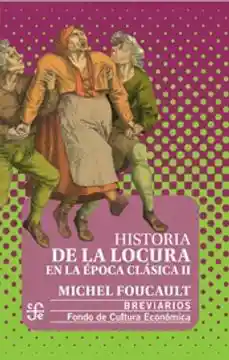 Historia de la Locura en la Época Clásica - Tomo 2