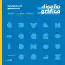 Diseño Gráfico. Fundamentos Y Prácticas