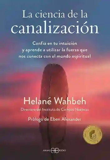 La Ciencia de la Canalización - Wahbeh Helane