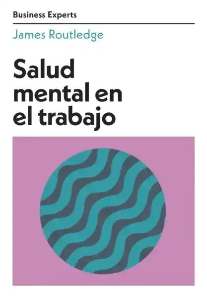 Salud Mental en el Trabajo - Routledge James