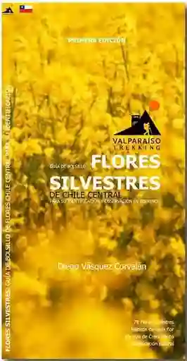 Flores Silvestres de Chile Central. Guía de Bolsillo