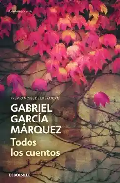 Todos Los Cuentos - Gabriel García Márquez