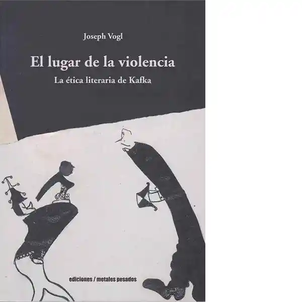 El Lugar de la Violencia - Vogl Joseph