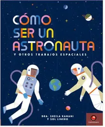 Como Ser un Astronauta y Otros Trabajos Espaciales - Contrapunto