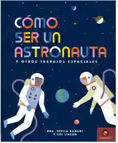 Como Ser un Astronauta y Otros Trabajos Espaciales - Contrapunto