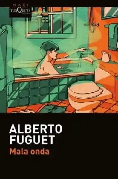 Mala Onda - Fuguet Alberto