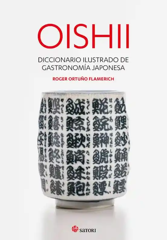 Oishii. Diccionario Ilustrado de Gastronomia Japonesa