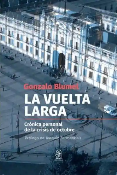 La Vuelta Larga. Crónica Personal - Blumel Gonzalo