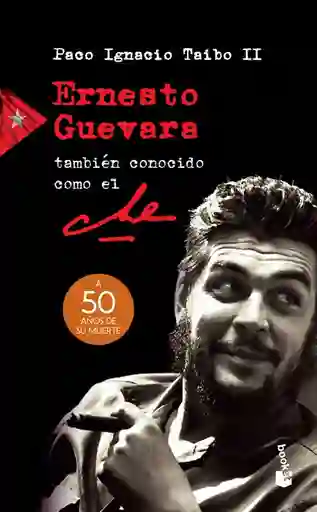 Ernesto Guevara Tambien Conocido Como el Che