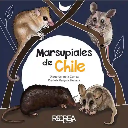 Marsupiales de Chile - Urrejola Correa Diego