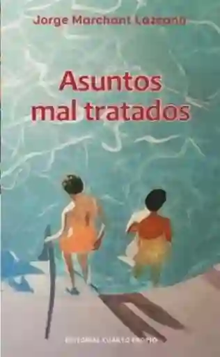 Asuntos Mal Tratados - Marchant Lazcano Jorge