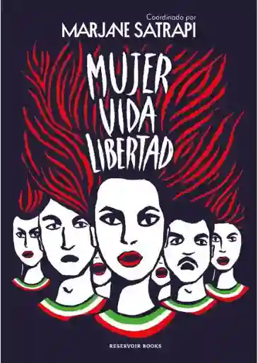 Mujer Vida Libertad - Satrapi Marjane