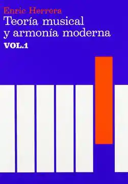 Teoria Musical y Armonia Moderna Vol. I