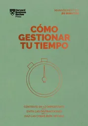 Cómo Gestionar tu Tiempo - Harvard Business Review