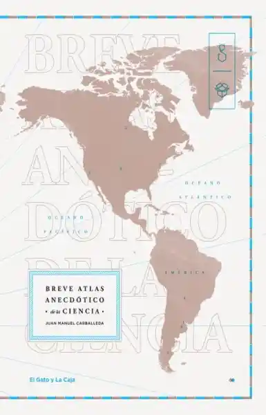 Breve Atlas Anecdótico de la Ciencia - Carballeda Juan Manuel