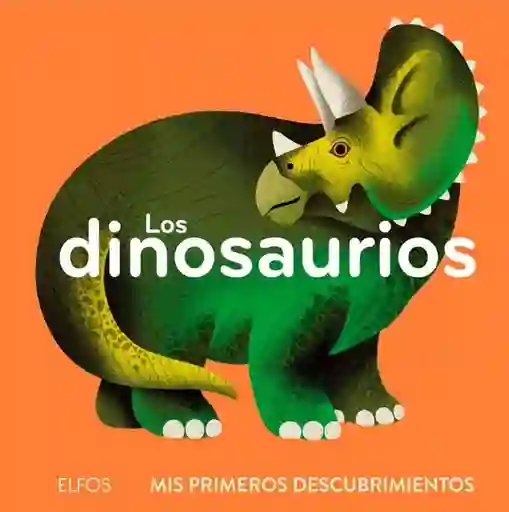 Los Dinosaurios. Primeros Descubrimientos - Blume