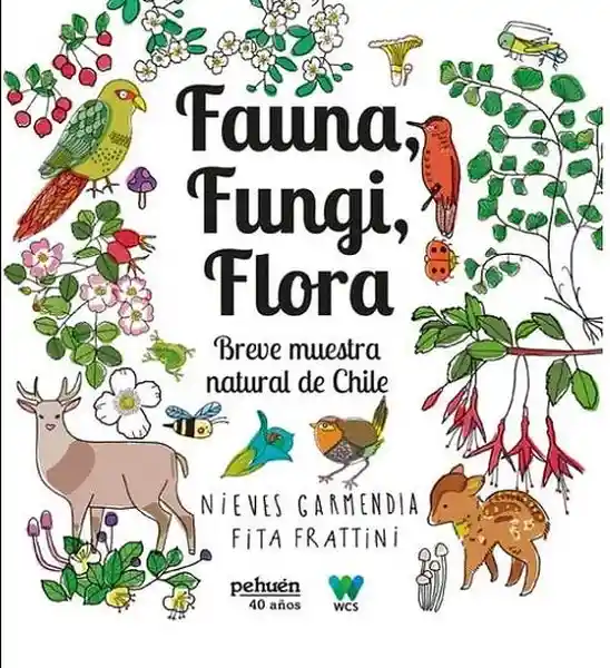 Fauna Fungi Flora. Breve Muestra Natural de Chile