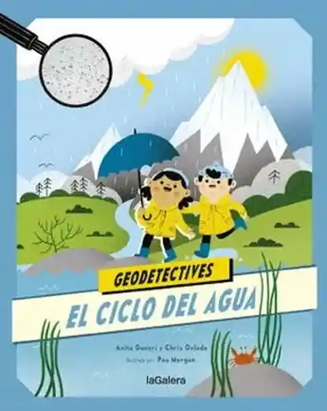 El Ciclo Del Agua. Geodetectives #1 - Ganeri Anita