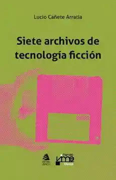 Siete Archivos de Tecnologia Ficcion