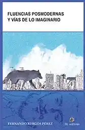 Fluencias Posmodernas y Vias de lo Imaginario