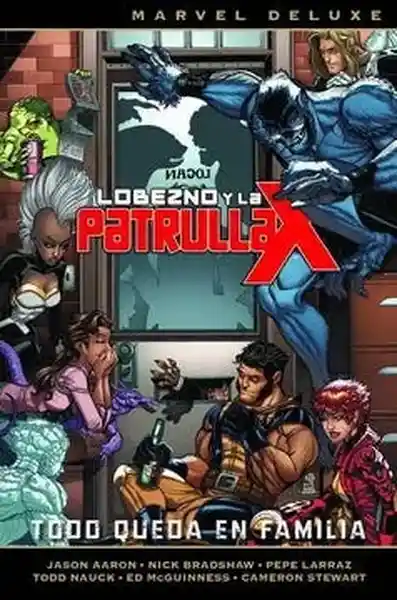 Lobezno y la Patrulla-X 5. Todo Queda en Familia - Panini