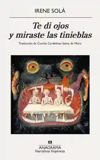 Te di Ojos y Miraste Las Tinieblas - Sola Saez Irene