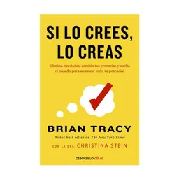 Si lo Crees lo Creas - Brian Tracy
