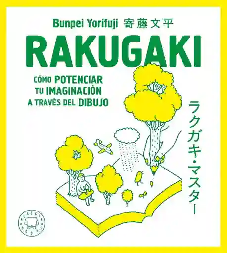 Rakugaki. Cómo Potenciar Tu Imaginación A Través Del Dibujo