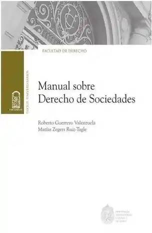 Manual Sobre Derecho de Sociedades - Zegers Ruiz-Tagle Matías
