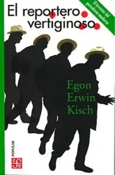 El Reportero Vertiginoso - Kisch Egon Erwin