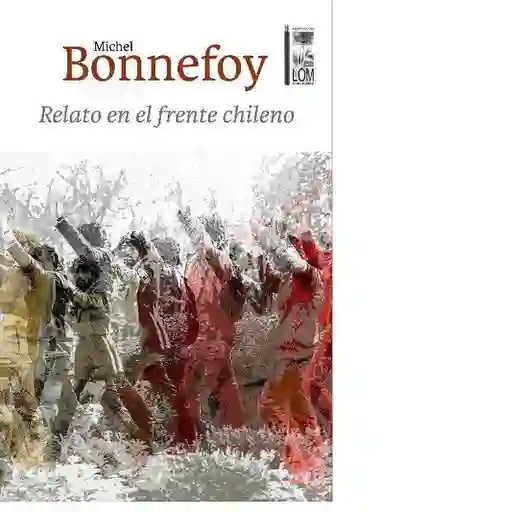 Relato en el Frente Chileno - Bonnefoy Michael