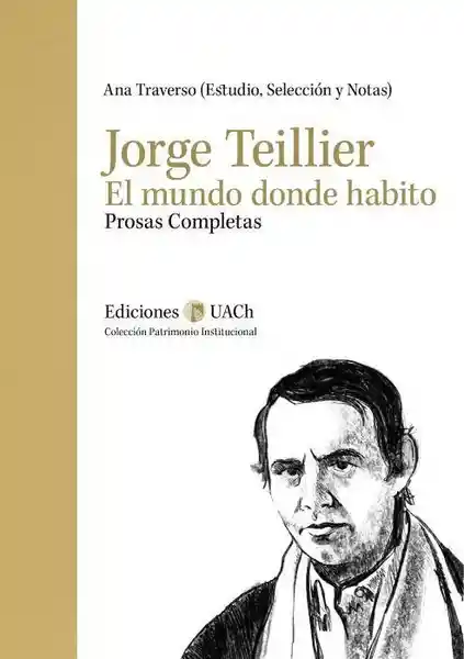 Jorge Teillier. El Mundo Donde Habito - Teillier Jorge