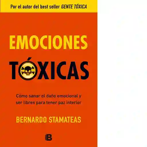 Emociones Toxicas - Stamateas Bernardo