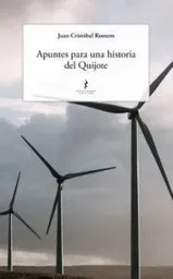 Apuntes Para Una Historia Del Quijote - Romero Juan Cristóbal