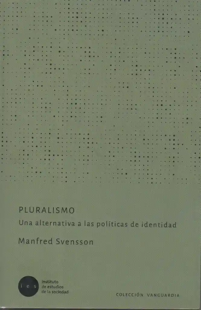 Pluralismo. Una Alternativa a Las políticas de Identidad