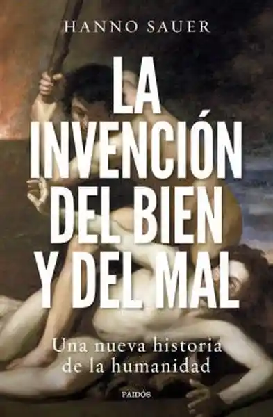 La Invención Del Bien y Del Mal