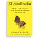 El Catalizador - Berger Jonah