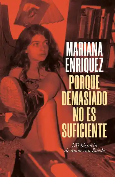 Porque Demasiado no es Suficiente - Enriquez Mariana