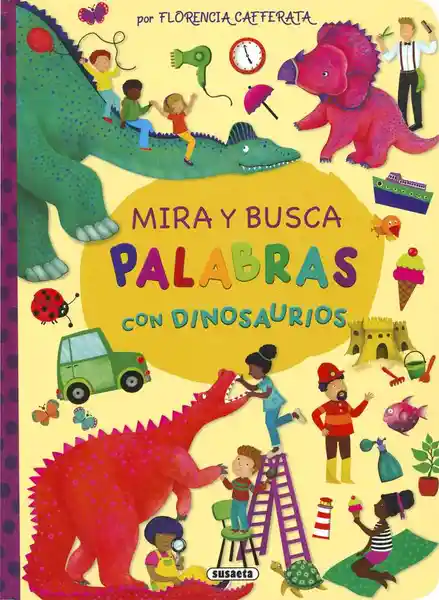 Mira y Busca Palabras Con Dinosaurios - Cafferata Florencia