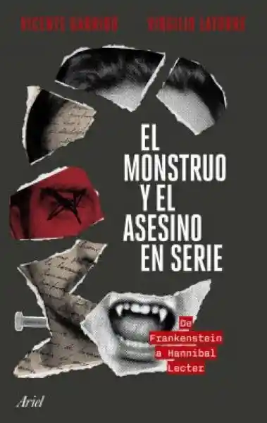 El Monstruo y el Asesino en Serie - Garrido Vicente