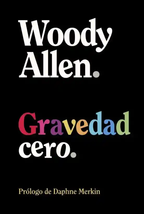 Woody Allen Gravedad Cero - Woody Allen