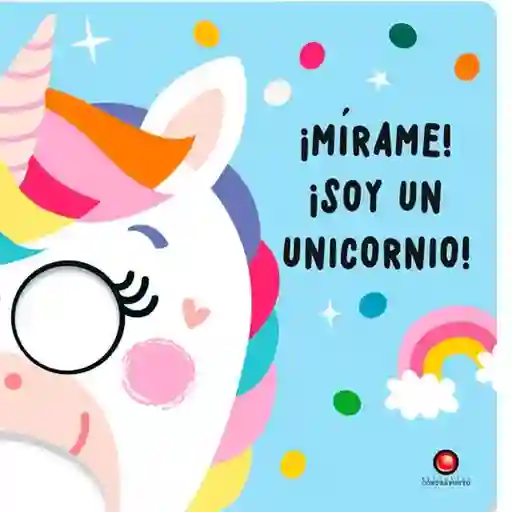 Mirame Soy un Unicornio - Louwers Tanja