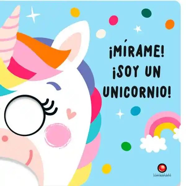 Mirame Soy un Unicornio - Louwers Tanja