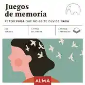 Juegos de Memoria. Retos Para Que no se te Olvide Nada