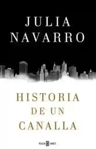 Historia de un Canalla - Navarro Julia