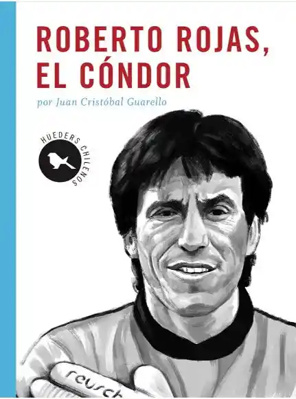 Roberto Rojas. el Condor