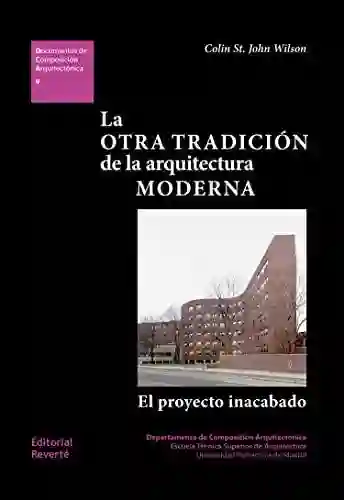 La Otra Tradición de la Arquitectura Moderna - Wilson John